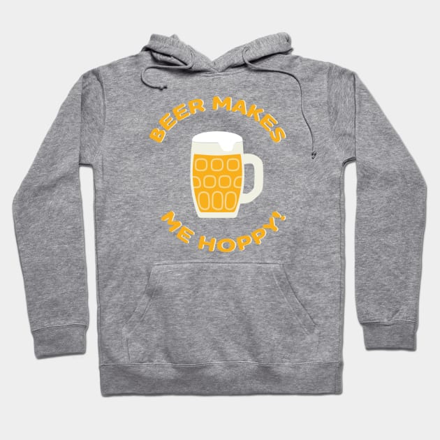 Beer Makes Me Hoppy! Hoodie by skauff